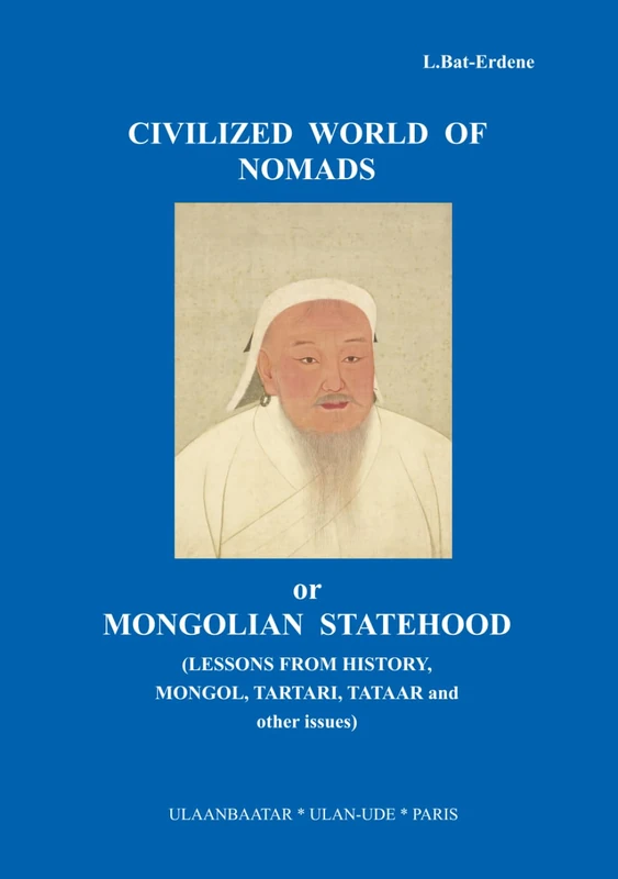 CIVILIZED WORLD OF NOMADS or MONGOLIAN STATEHOOD (LESSONS FROM HISTORY, MONGOL, TARTARI, TATAAR and other issues) - Image 1