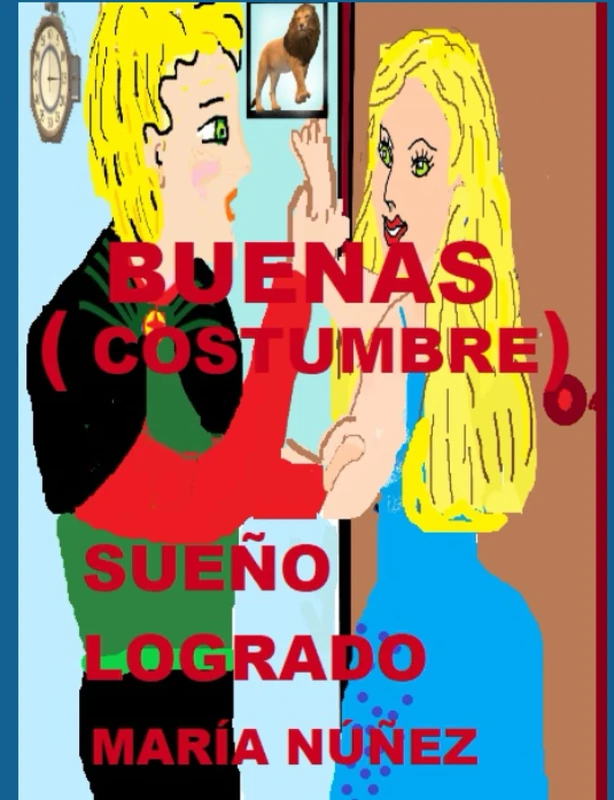 BUENAS COSTUMBRE,: SUEÑO LOGRADO