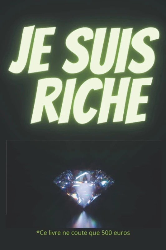 je suis riche: Le carnet de note le plus cher du monde: couverture Diamant | 100 pages | Format pratique | carnet ligné