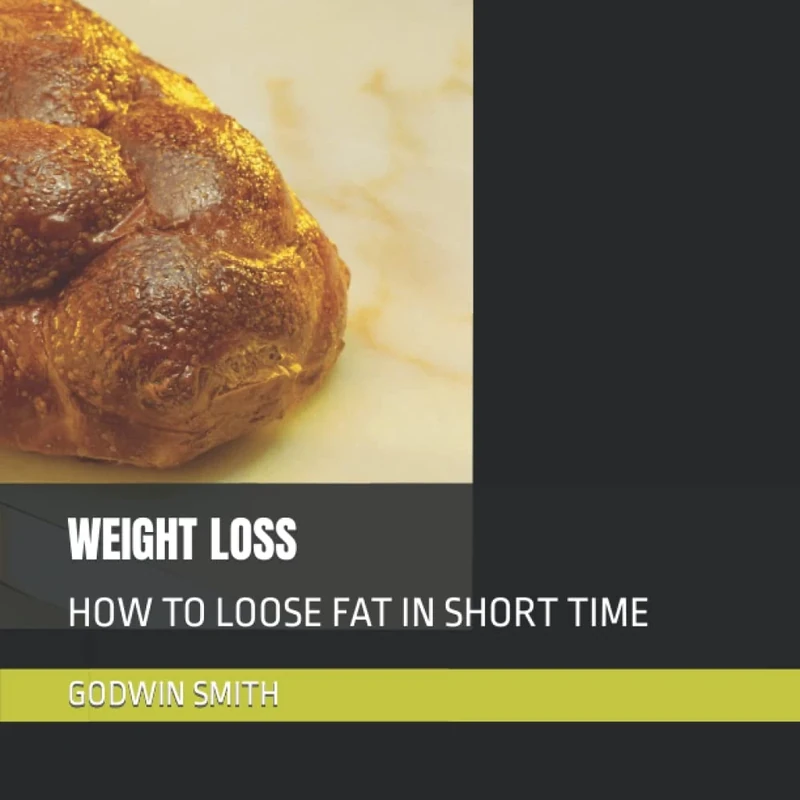 WEIGHT LOSS: HOW TO LOOSE FAT IN SHORT TIME