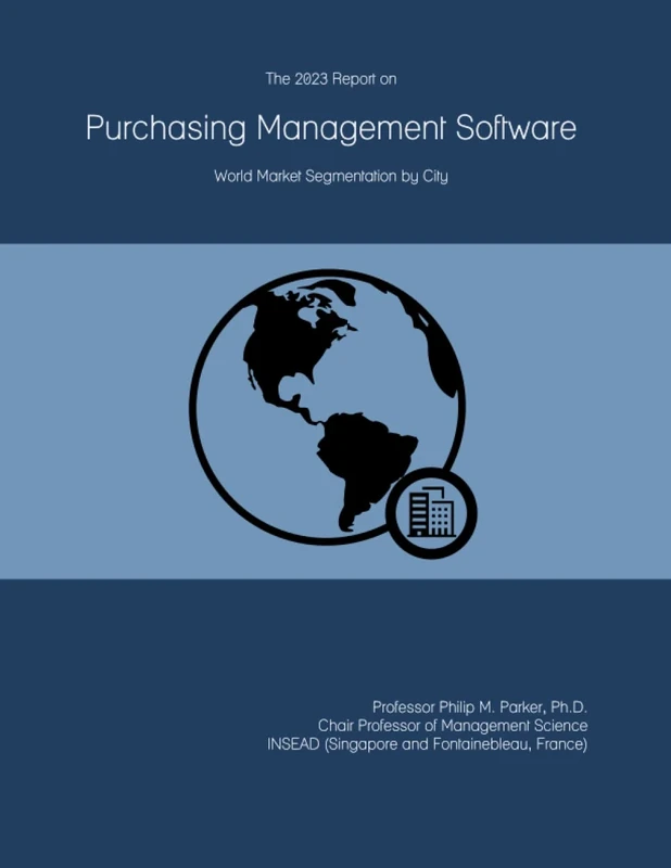 The 2023 Report on Purchasing Management Software: World Market Segmentation by City