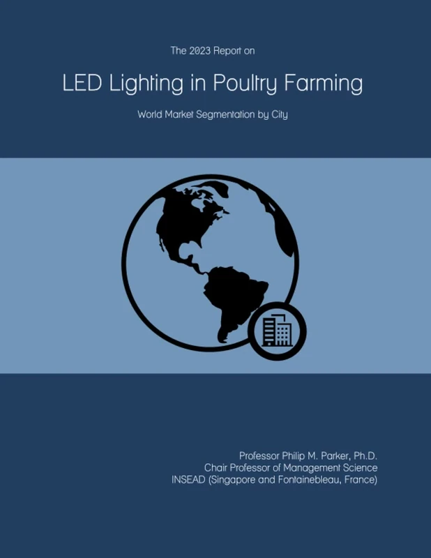 The 2023 Report on LED Lighting in Poultry Farming: World Market Segmentation by City