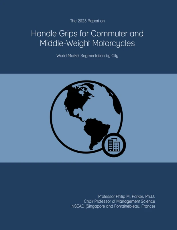 The 2023 Report on Handle Grips for Commuter and Middle-Weight Motorcycles: World Market Segmentation by City