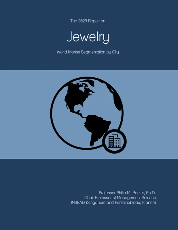 The 2023 Report on Jewelry: World Market Segmentation by City