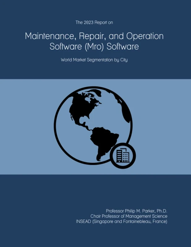 The 2023 Report on Maintenance, Repair, and Operation Software (Mro) Software: World Market Segmentation by City - Image 1