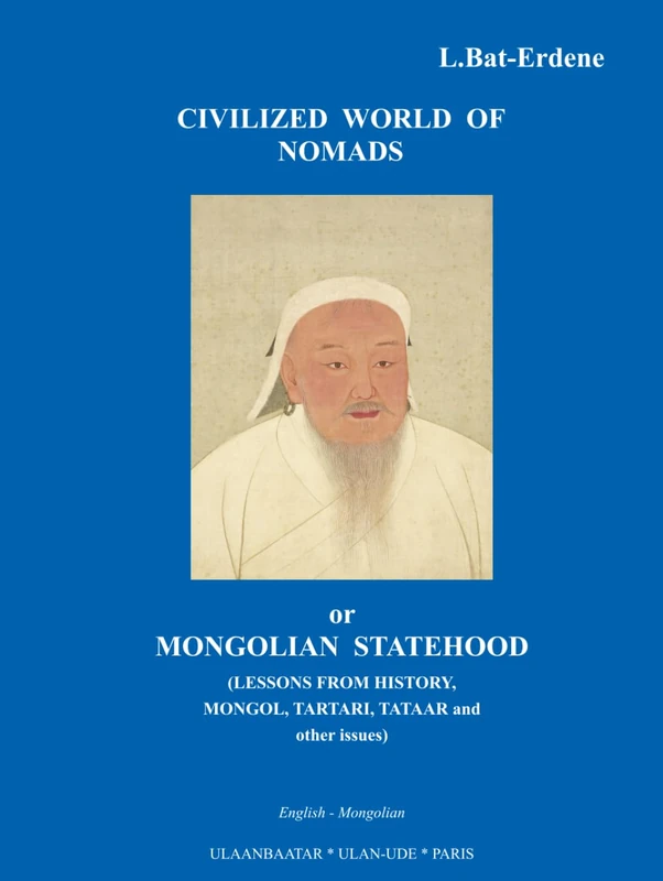 Civilized World of Nomads or Mongolian Statehood - History Book
