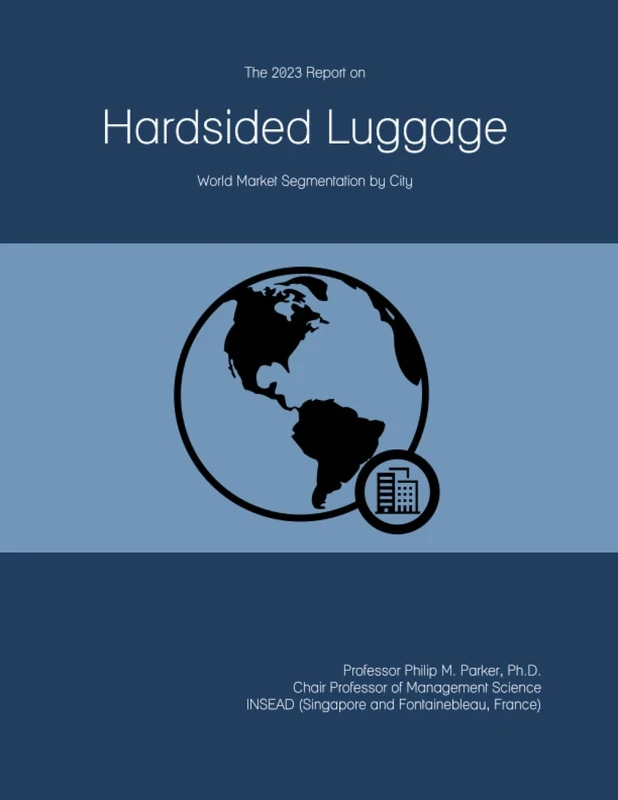 The 2023 Report on Hardsided Luggage: World Market Segmentation by City