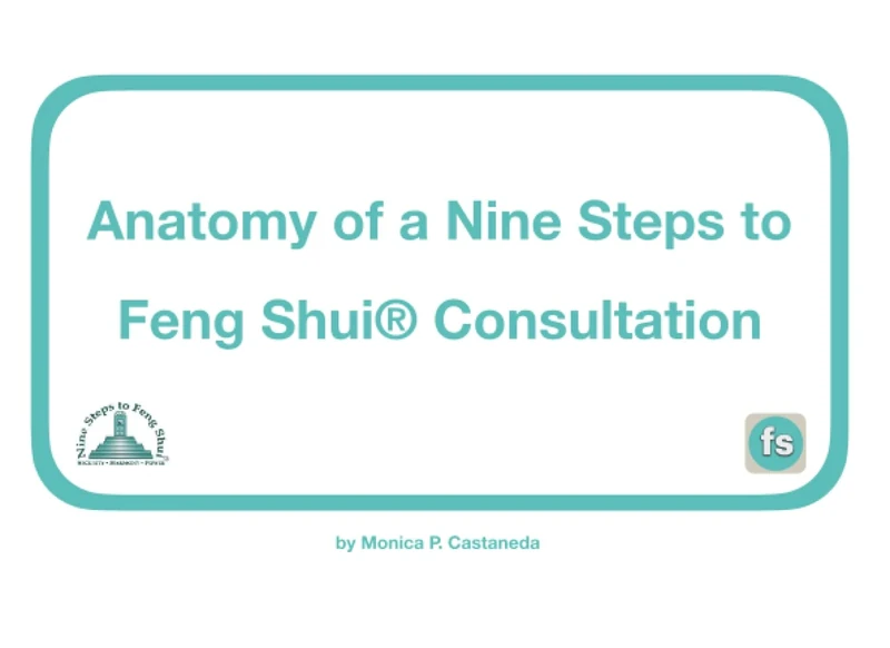 Anatomy of a NIne Steps to Feng Shui® Consultation