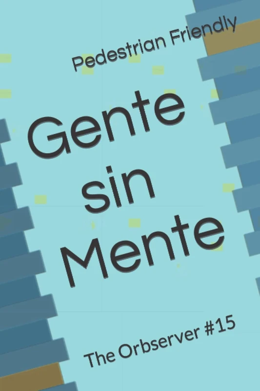 Gente sin Mente (The Orbserver)