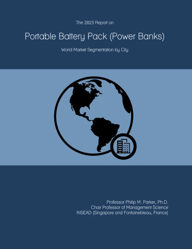 The 2023 Report on Portable Battery Pack (Power Banks): World Market Segmentation by City
