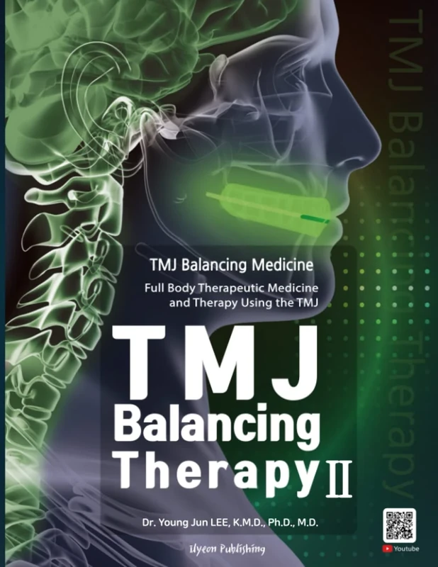TMJ Balancing Therapy II: TMJ Balancing Medicine, Full Body Therapeutic Medicine and Therapy Using the TMJ