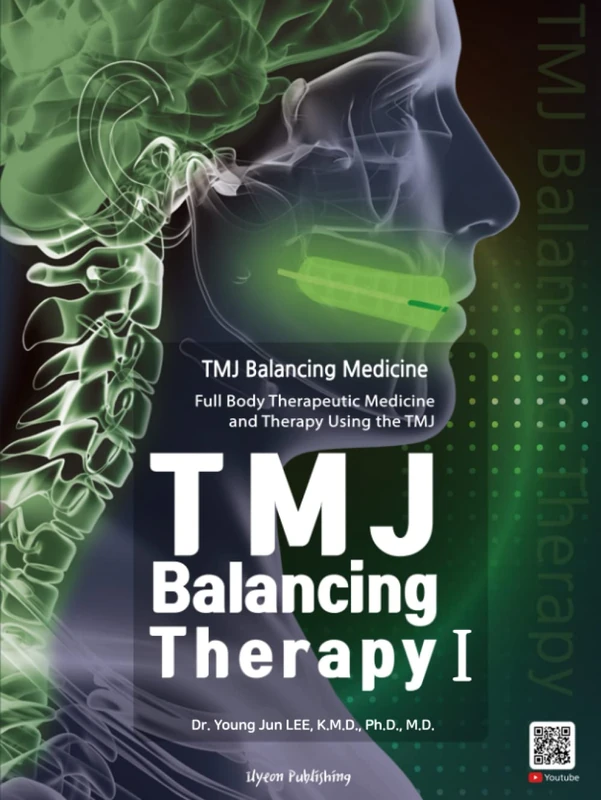 TMJ Balancing Therapy I: TMJ Balancing Medicine, Full Body Therapeutic Medicine and Therapy Using the TMJ