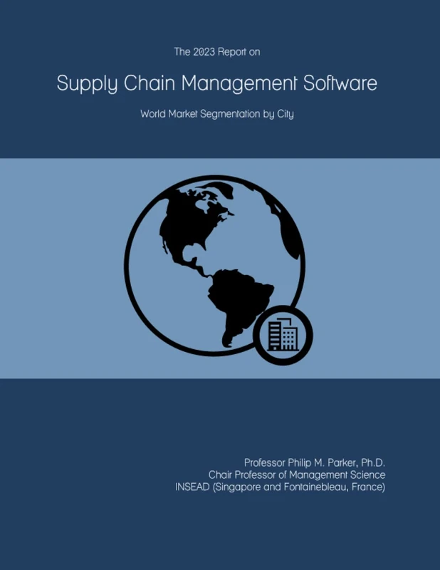 The 2023 Report on Supply Chain Management Software: World Market Segmentation by City
