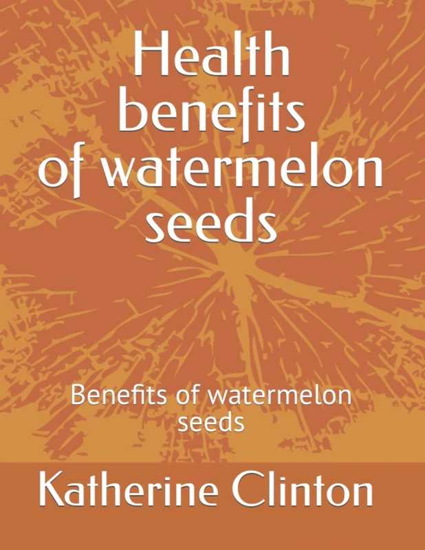 Health benefits of eating watermelon seeds: Benefits of eating watermelon seeds