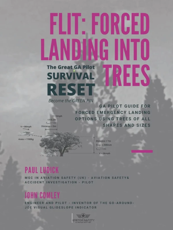 FLIT: Forced Landing Into Trees: GA PILOT GUIDE FOR FORCED EMERGENCY LANDING OPTIONS USING TREES OF ALL SHAPES AND SIZES