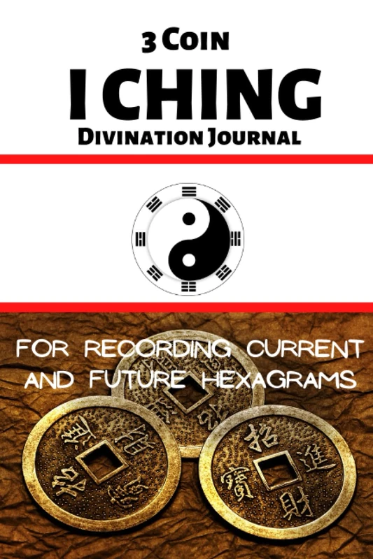 3 Coin I Ching Divination Journal: For Recording Current and Future Hexagrams - Image 1