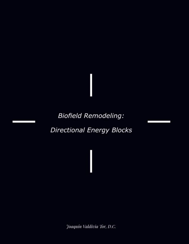 Biofield Remodeling: Directional Energy Blocks