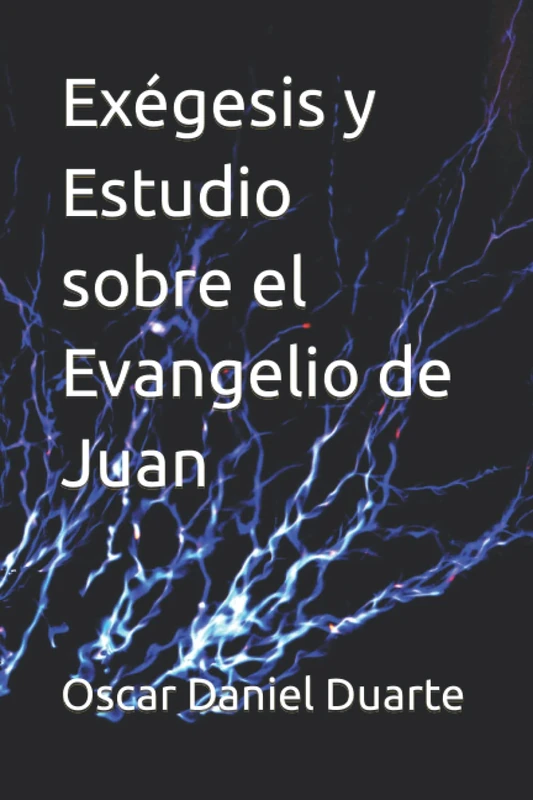 Exégesis y Estudio sobre el Evangelio de Juan