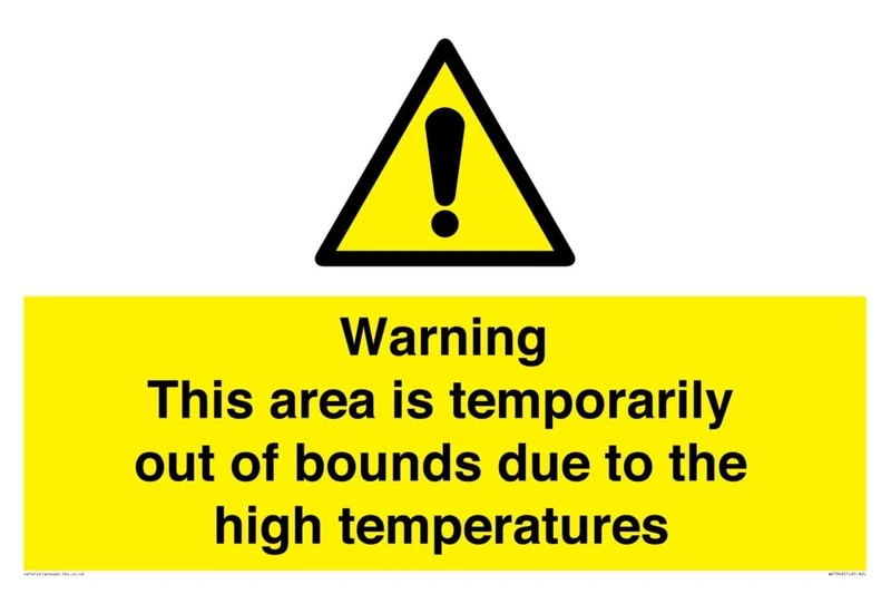 Warning This area is temporarily out of bounds due to the high temperatures Sign - 600x400mm - A. - Image 1
