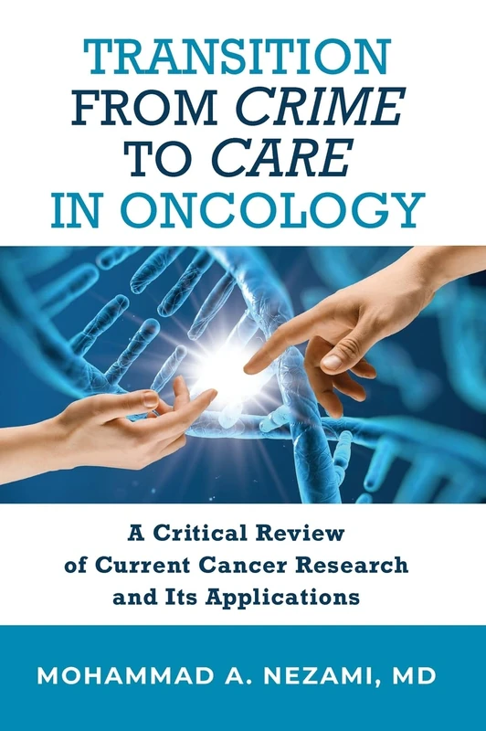 Transition from Crime to Care in Oncology: A Critical Review of Current Cancer Research and Its Applications - Image 1