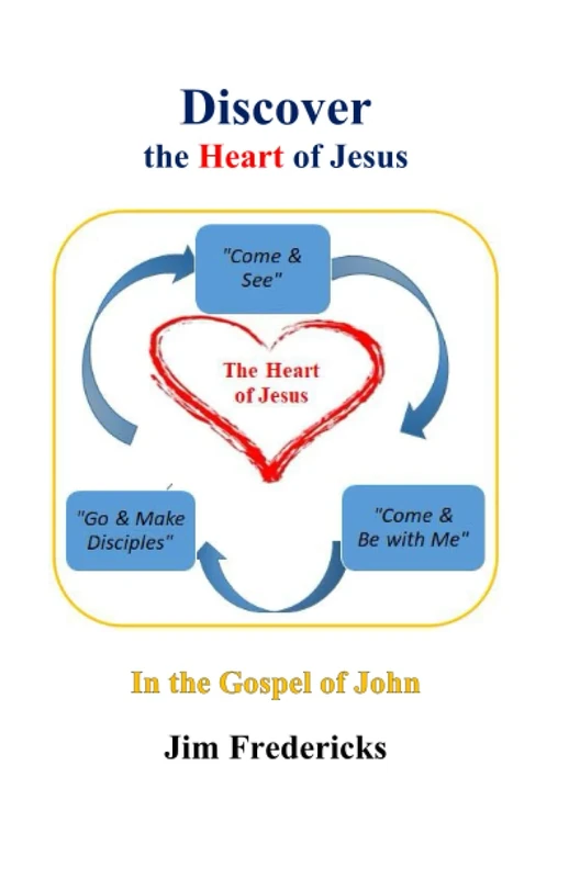 Discover the Heart of Jesus: In the Gospel of John