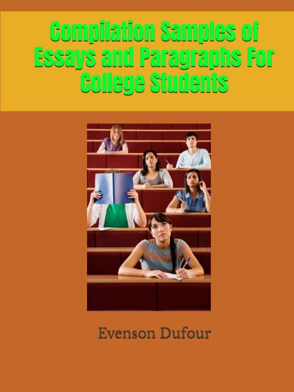 Compilation Samples of Essays and Paragraphs For College Students