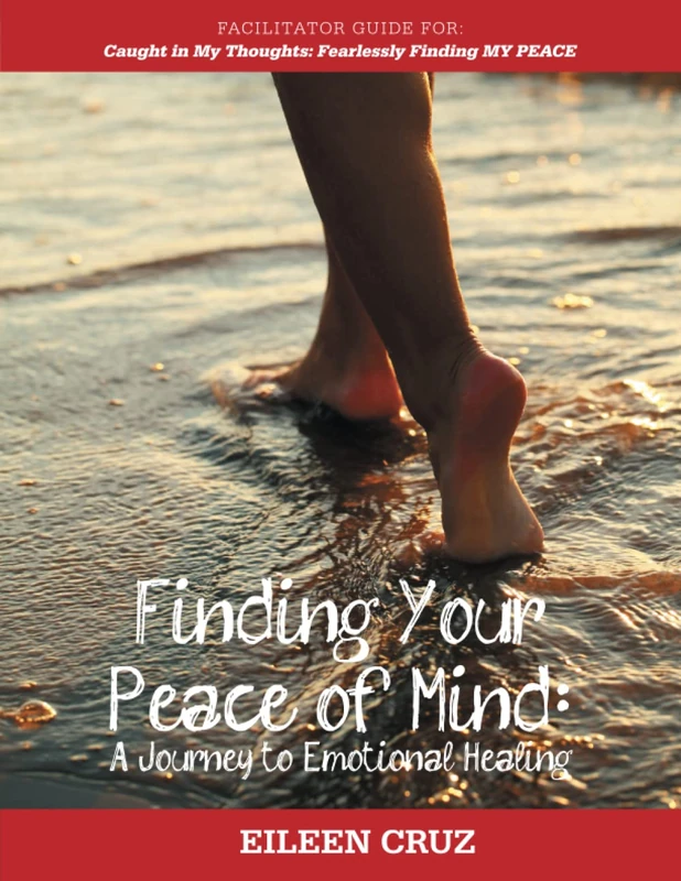 Finding Your Peace of Mind Facilitator Guide: A Journey to Emotional Healing