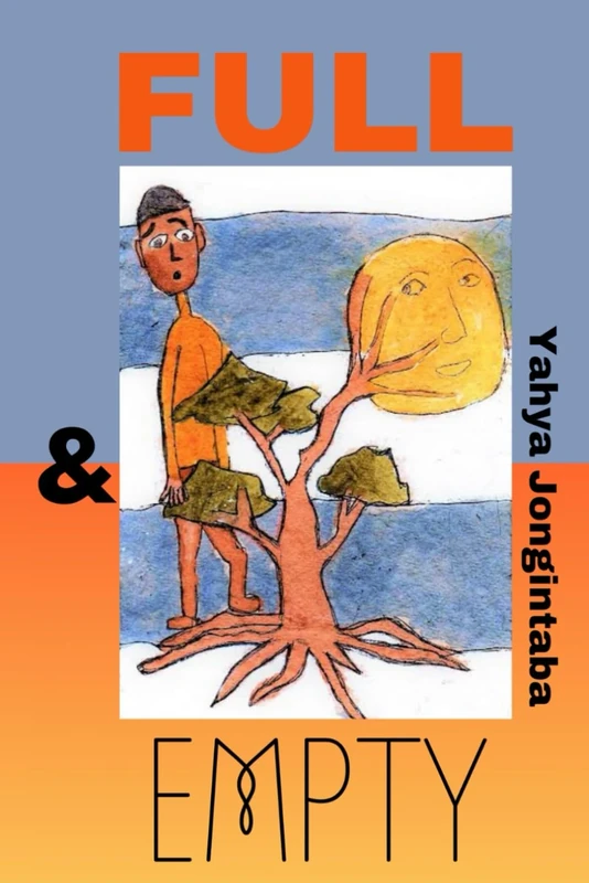 Full and Empty: Off the Grid Emptiest Stories (Stories of Human Sustainability Survival and Salvation)