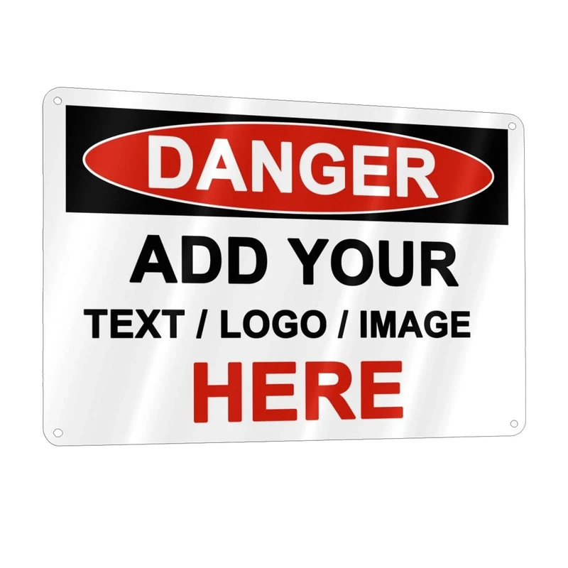 Custom Danger Signs with Your Text Logo Image Personalized Aluminum Rust-Proof Sign - 12 x 8 Safety Signs