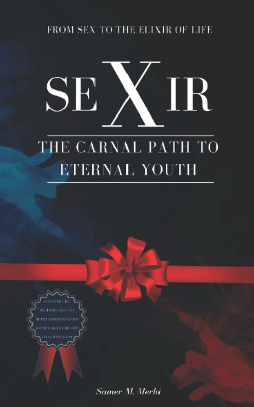 seXir: The Carnal Path to Eternal Youth - From SEX to the Elixir of Life - Image 1