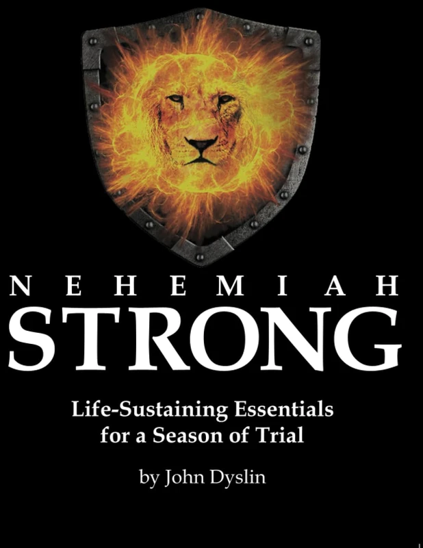 Nehemiah Strong: Life-Sustaining Essentials for a Season of Trial