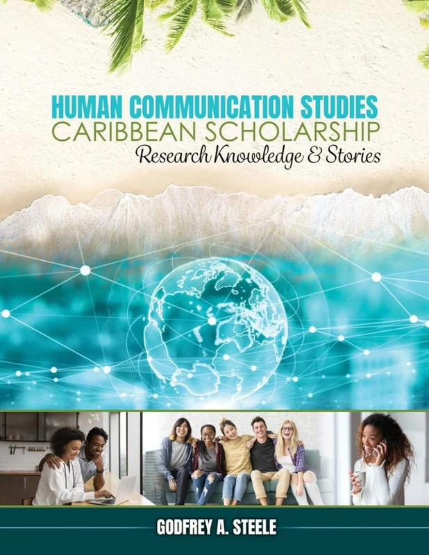 Human Communication Studies Caribbean Scholarship: Research Knowledge and Stories