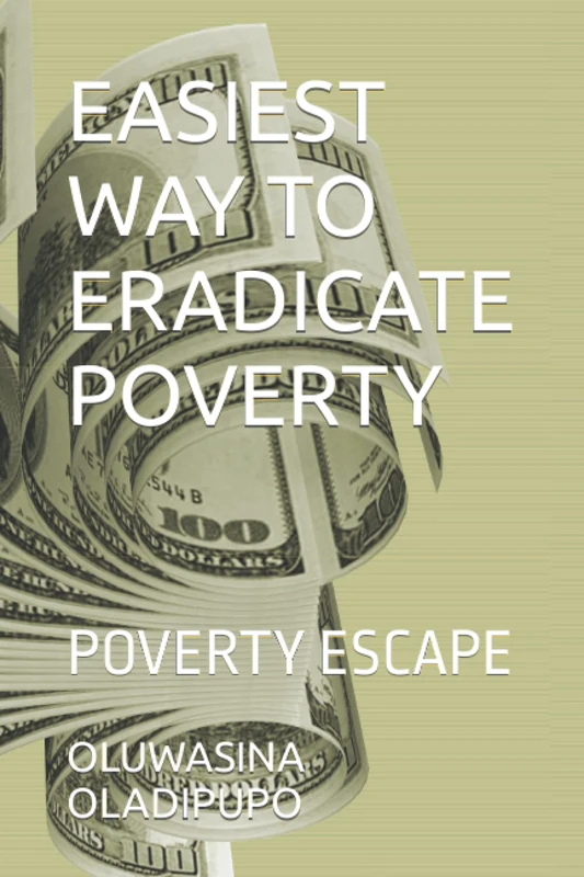 EASIEST WAY TO ERADICATE POVERTY: POVERTY ESCAPE