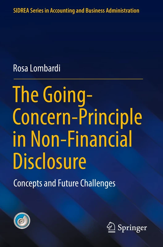 The Going-Concern-Principle in Non-Financial Disclosure: Concepts and Future Challenges (SIDREA Series in Accounting and Business Administration)