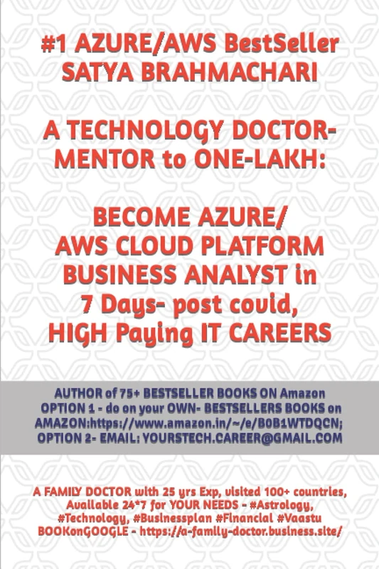 A TECHNOLOGY DOCTOR-MENTORING ONE-LAKH People : BECOME AZURE/AWS CLOUD PLATFORM BUSINESS ANALYST in 7 Days-post covid, HIGH Paying IT CAREERS (1) - Image 1