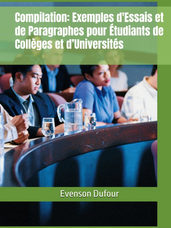 Compilation: Exemples d'Essais et de Paragraphes pour Étudiants de Collèges et d’Universités