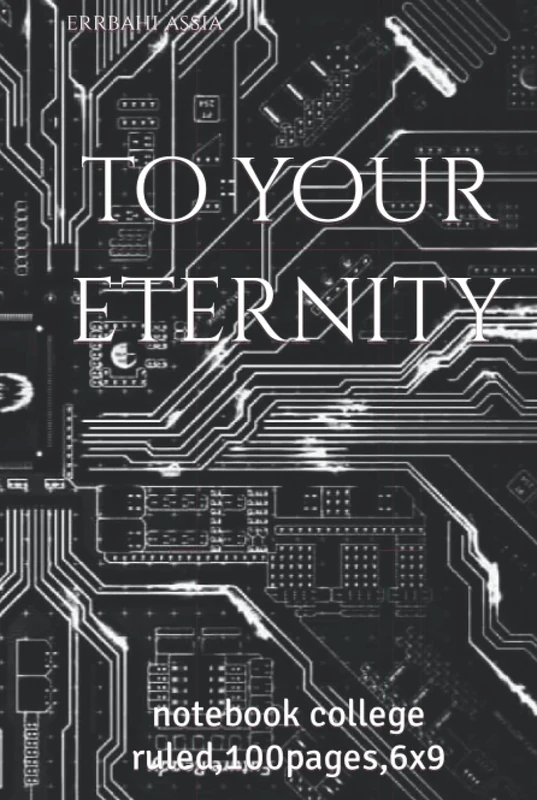 to your eternity: notebook college ruled,100pages,6x9