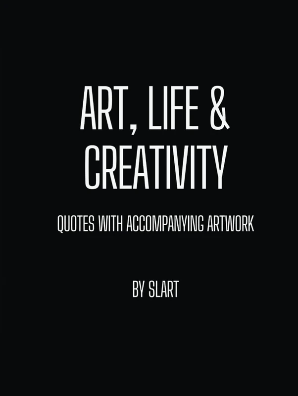 Art, life and creativity (Deluxe Edition): Quotes with accompanying artwork. - Image 1