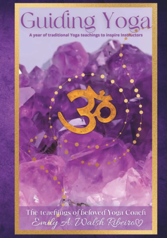 Guiding Yoga: A Year of Traditional Yoga Teachings to Inspire Yoga Instructors