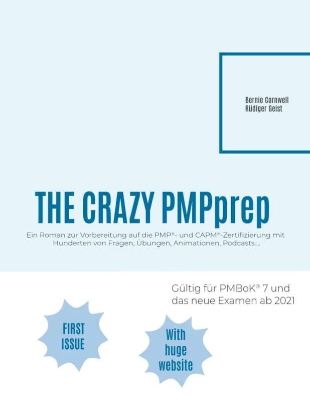 The Crazy PMPprep: Ein Roman zur Vorbereitung auf die PMP®- und CAPM®-Zertifizierung mit Hunderten von Fragen, Übungen, Animationen, Podcasts.... - Image 1