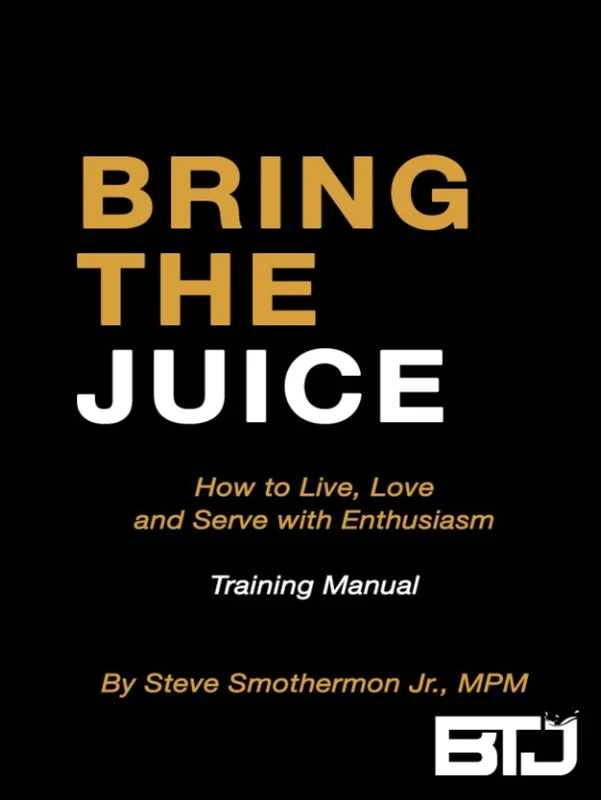 Bring The Juice - Training Manual: How to Live, Love and Serve with Enthusiasm - Image 1
