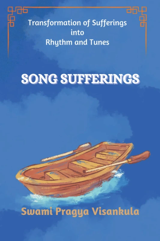 SONG SUFFERINGS: Transformation of Sufferings into Rhythm and Tunes