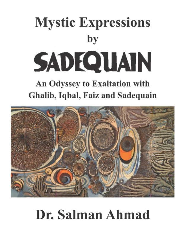 Mystic Expressions by Sadequain: An Odyssey to Exaltation with Ghalib, Iqbal, Faiz, and SADEQUAIN - Image 1