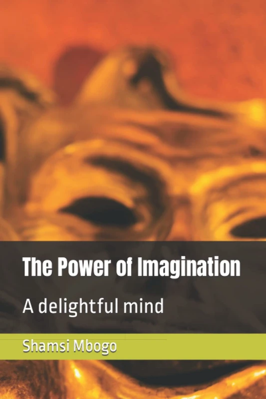 The Power of Imagination: A delightful mind
