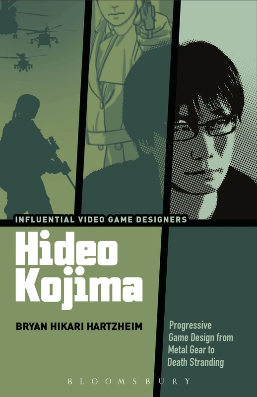 Hideo Kojima: Progressive Game Design from Metal Gear to Death Stranding (Influential Video Game Designers)