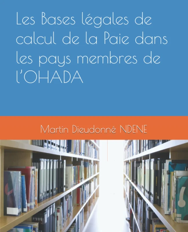 Les Bases legales de calcul de la Paie OHADA - Reference Book