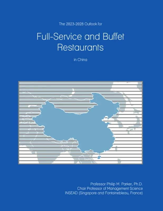 The 2023-2028 Outlook for Full-Service and Buffet Restaurants in China