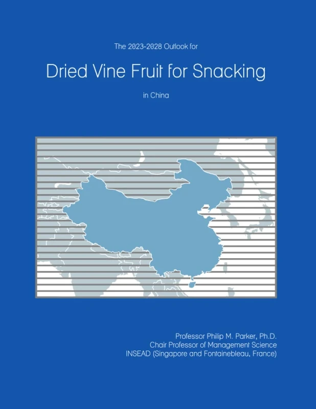 The 2023-2028 Outlook for Dried Vine Fruit for Snacking in China