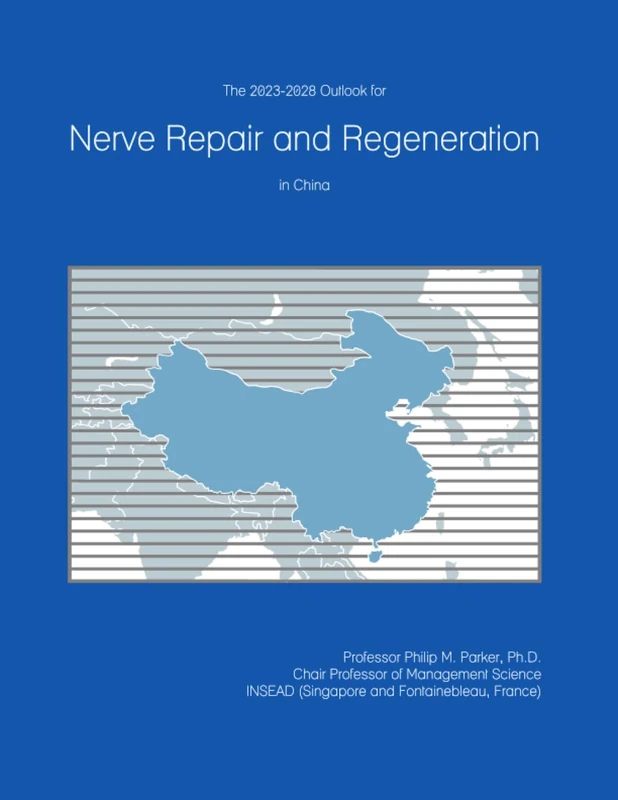The 2023-2028 Outlook for Nerve Repair and Regeneration in China