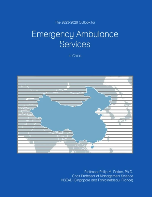 The 2023-2028 Outlook for Emergency Ambulance Services in China